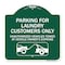 Signmission Parking for Laundry Customers Only Unauthorized Vehicles Towed at Vehicle Owners Exp, GW-1818-23443 A-DES-GW-1818-23443 - alternate 1